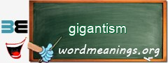 WordMeaning blackboard for gigantism